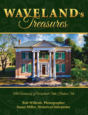 Waveland's Treasures - 50th Anniversary of Waveland State Historic Site